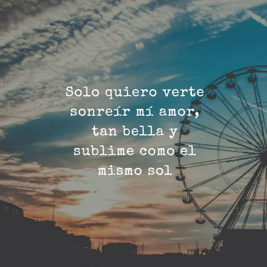 Crea Tu Frase – Solo quiero verte sonreír mí amor, tan bella y (4 Imágenes) Crea Tu Frase – Solo quiero verte sonreír mí amor, tan bella y (4 Imágenes)