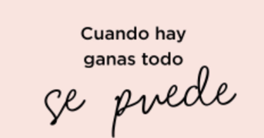 Cuando Hay Ganas Todo Se Puede En Ingles