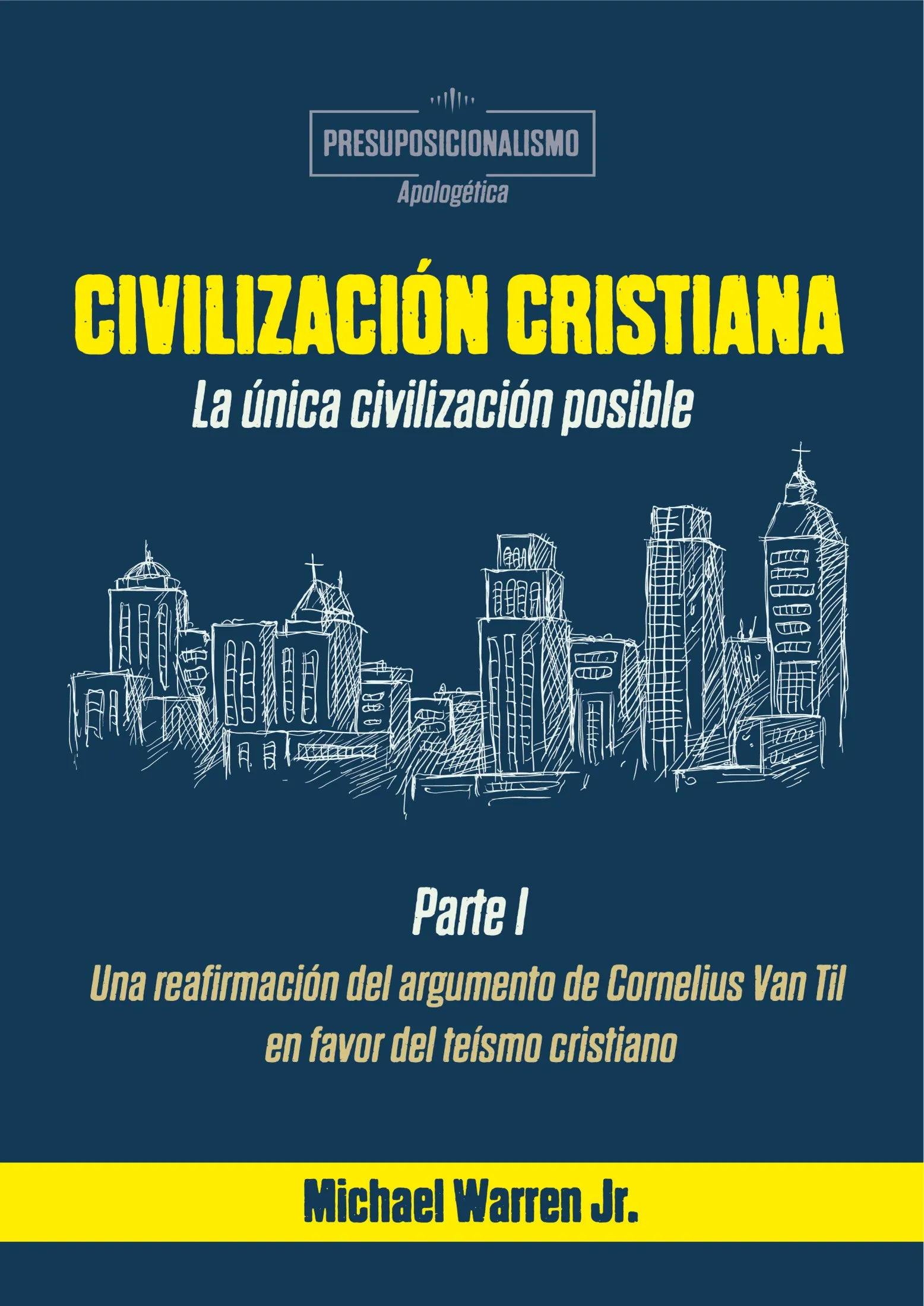 Civilización Cristiana: La única civilización posible, Parte I