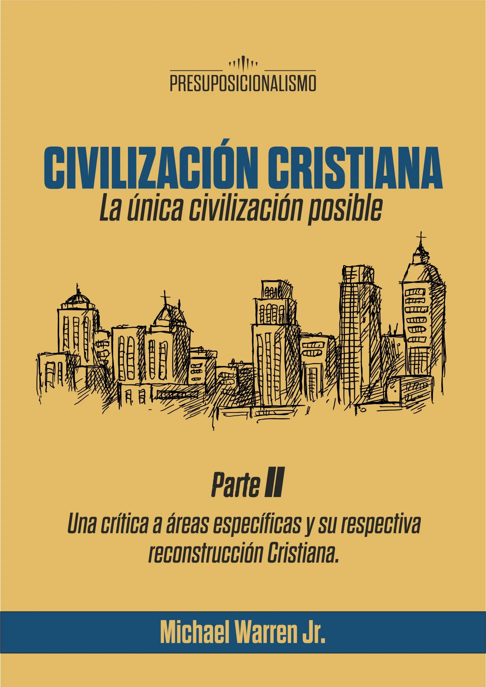 Civilización Cristiana: La única civilización posible, Parte II
