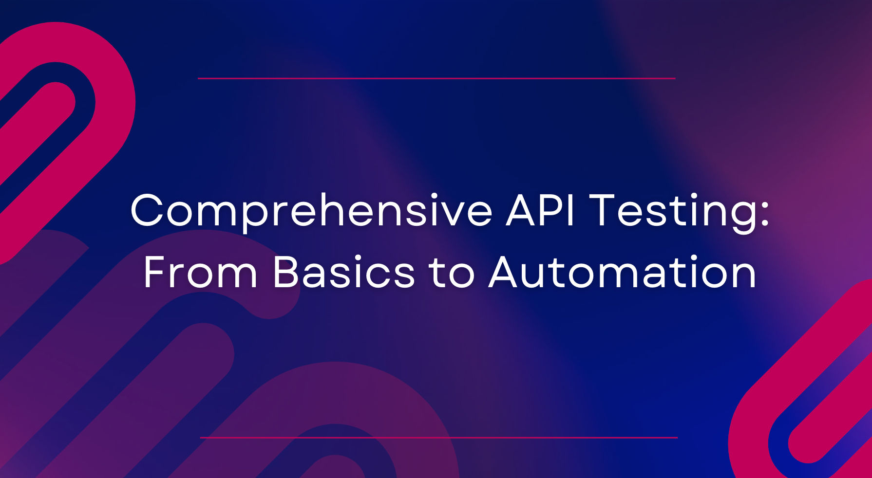 Comprehensive API Testing From Basics To Automation Procodebase