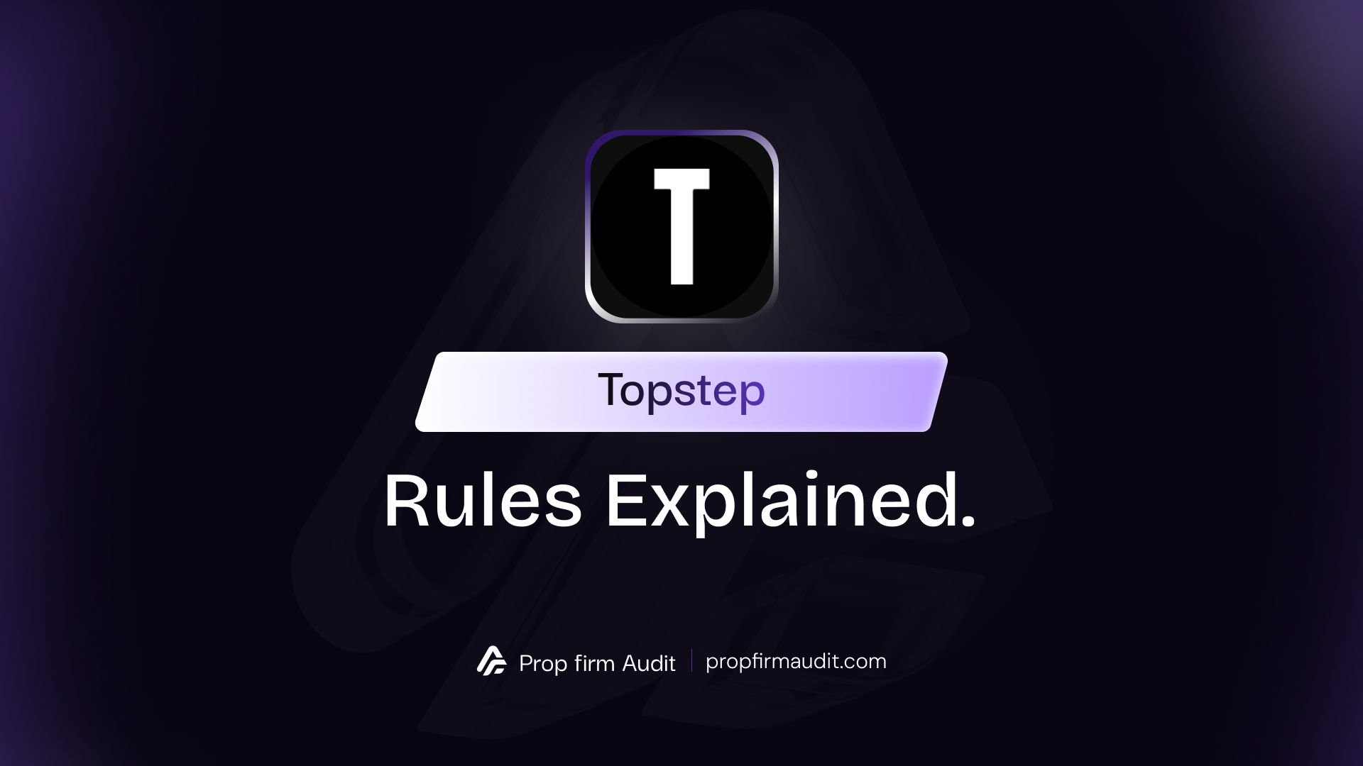 Topstep Rules Explained (2026): Trading Combine, Drawdown and Payouts
