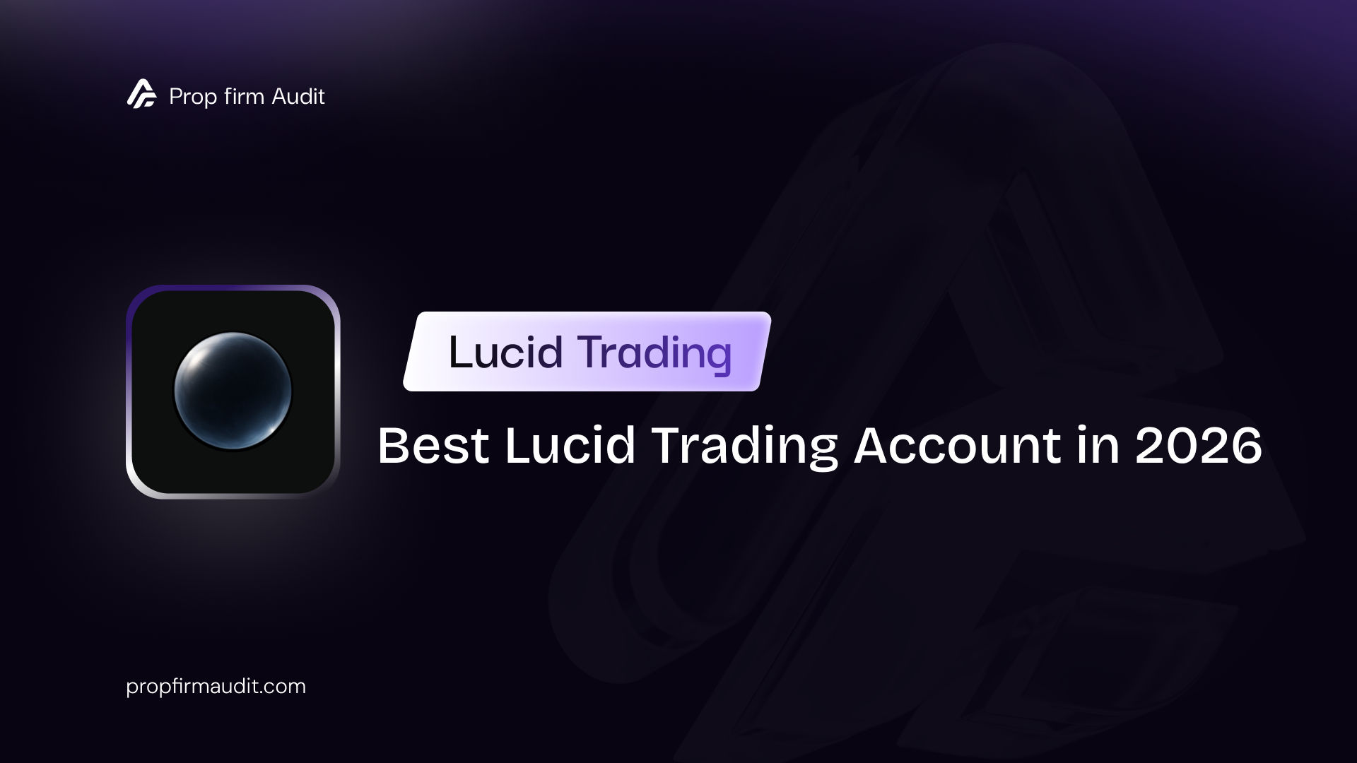LucidPro vs LucidFlex vs LucidDirect vs LucidDaily: Best Lucid Trading Account in 2026