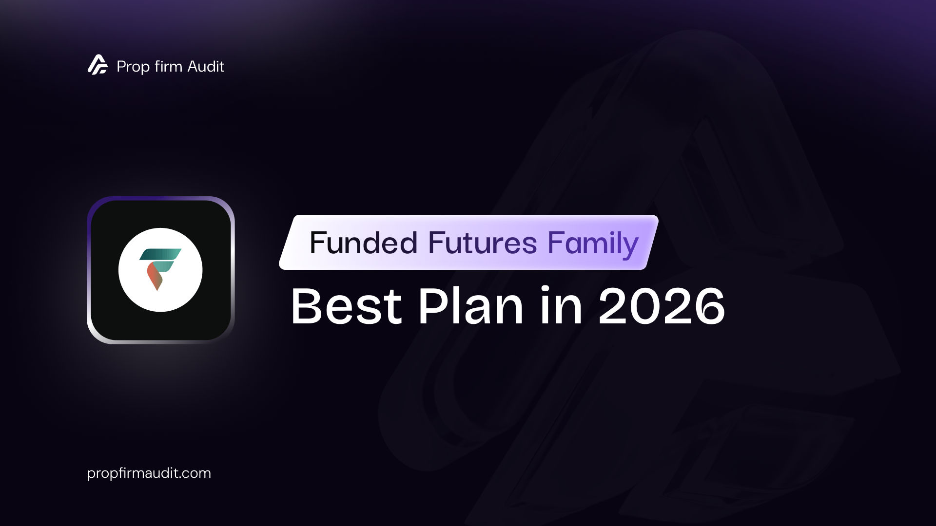 Funded Futures Family Velocity vs Premier+ vs Prime vs S2F: Best Plan in 2026