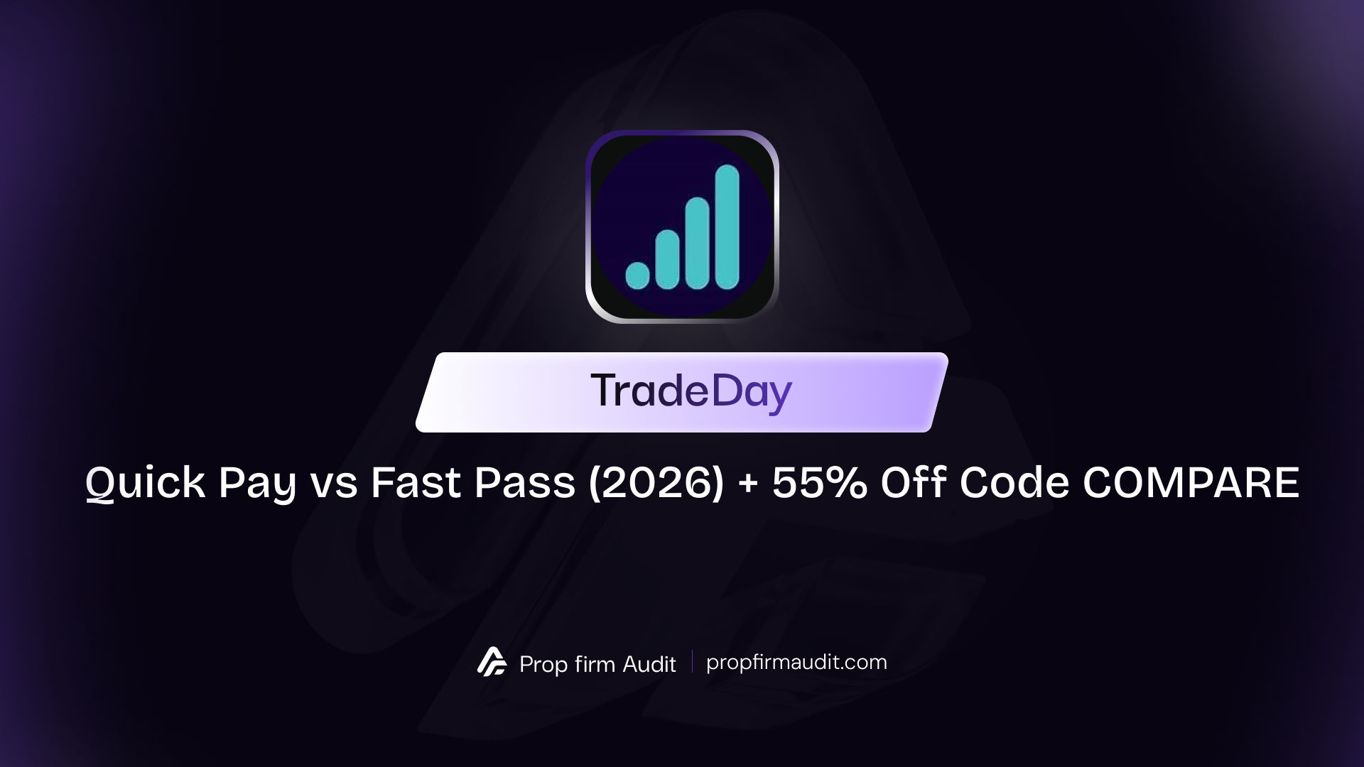 TradeDay Quick Pay vs Fast Pass (2026) + 55% Off Code COMPARE