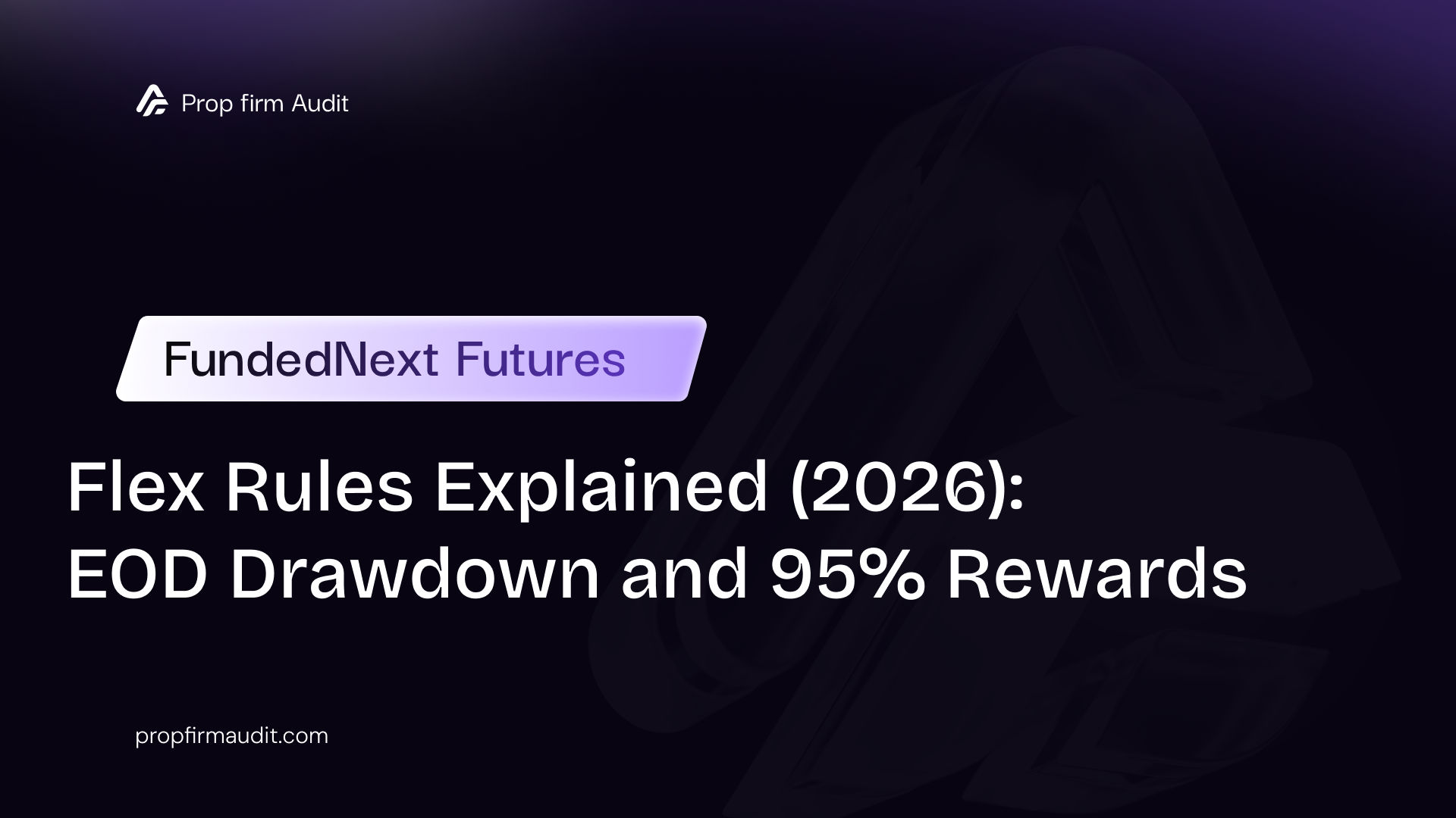 FundedNext Futures Flex Rules Explained (2026): EOD Drawdown and 95% Rewards
