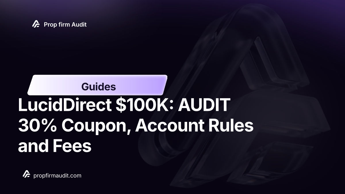 LucidDirect $100K: AUDIT 30% Coupon, Account Rules and Fees