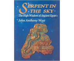 Serpent in the Sky : The High Wisdom of Ancient Egypt
