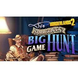 Borderlands 2: Sir Hammerlock’s Big Game Hunt