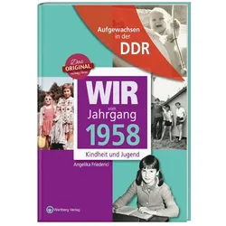 Aufgewachsen In Der Ddr - Wir Vom Jahrgang 1958 - Kindheit Und Jugend - Angelika Friederici, Gebunden