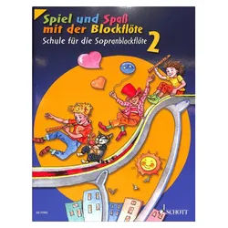Spiel und Spaß mit der Blockflöte - Schule für die Sopranblockflöte 2