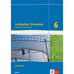 Lambacher Schweizer Mathematik 6. Ausgabe für Bayern ab 2017. Arbeitsheft plus Lösungsheft Klasse 6