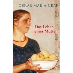 Das Leben Meiner Mutter - Oskar Maria Graf, Gebunden