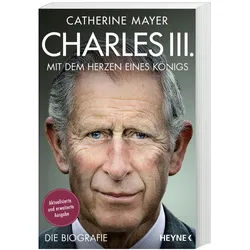 Charles Iii. - Mit Dem Herzen Eines Königs - Catherine Mayer, Kartoniert (TB)