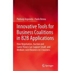 Innovative Tools For Business Coalitions In B2b Applications - Pierluigi Argoneto, Paolo Renna, Kartoniert (TB)