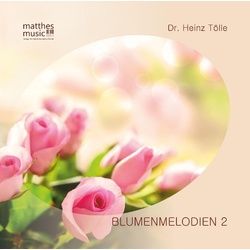 Blumenmelodien Vol.2 Inkl.Booklet Mit Gedichten - Heinz Tölle. (CD)