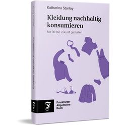 Kleidung Nachhaltig Konsumieren - Katharina Starlay, Gebunden