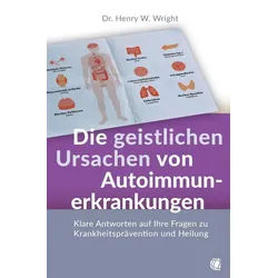 Ratgeber Die geistlichen Ursachen von Autoimmunerkrankungen Klare Antworten auf Henry W. Wright blau|grau