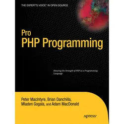 Pro Php Programming - Mladen Gogala, Peter MacIntyre, Adam MacDonald, Brian Danchilla, Kartoniert (TB)