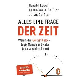 Sachbuch Alles eine Frage der Zeit Warum die »Zeit ist Geld«-Logik Mensch und N Harald Lesch, Karlheinz A. Geissler, Jonas Geissler rot