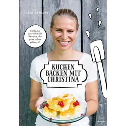 Kuchen backen mit Christina Buch 1 St