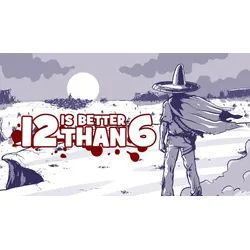 12 is Better Than 6