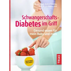 Schwangerschafts-Diabetes im Griff Buch 1 St
