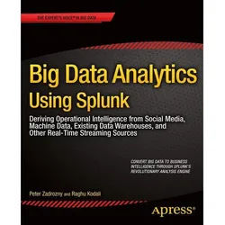 Big Data Analytics Using Splunk - Peter Zadrozny, Raghu Kodali, Kartoniert (TB)