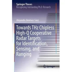 Towards Thz Chipless High-Q Cooperative Radar Targets For Identification, Sensing, And Ranging - Alejandro Jiménez-Sáez, Kartoniert (TB)