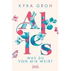 Alles, Was Du Von Mir Weisst / Alles-Trilogie Bd.2 - Kyra Groh, Kartoniert (TB)