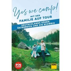 YES WE CAMP! MIT DER FAMILIE AUF TOUR - DEUTSCHLANDS SÜDEN, - Rund ums Zelten