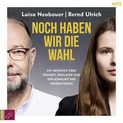 Noch Haben Wir Die Wahl,1 Audio-Cd, 1 Mp3 - Luisa Neubauer, Bernd Ulrich (Hörbuch)