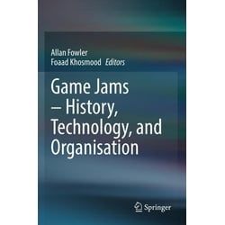 Game Jams - History Technology And Organisation Kartoniert (TB)
