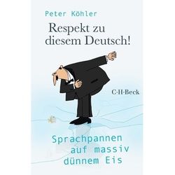 Respekt Zu Diesem Deutsch! - Peter Köhler, Taschenbuch