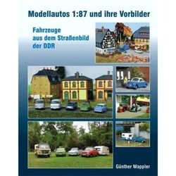 Modellautos 1:87 Und Ihre Vorbilder - Günther Wappler, Gebunden