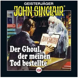 Bastei Lübbe AG Hörspiel-CD John Sinclair - Der Ghoul, der meinen Tod bestellte, 1 Audio-CD