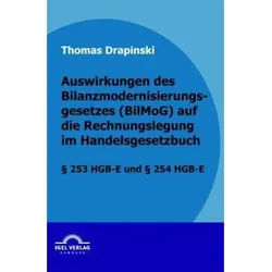 Auswirkungen Des Bilanzmodernisierungsgesetzes (Bilmog) Auf Die Rechnungslegung Im Handelsgesetzbuch - Thomas Drapinski, Kartoniert (TB)