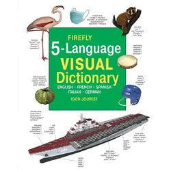 Firefly 5 Language Visual Dictionary: English, French, German, Italian, Spanish: English - French - Spanish - Italian - German