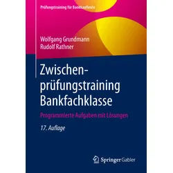 Zwischenprüfungstraining Bankfachklasse - Wolfgang Grundmann, Rudolf Rathner, Kartoniert (TB)