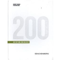 200 Jahre Senckenberg. Die Zeit Von 1993-2017 - Margret Baumann, Friederike Bauer, Gebunden