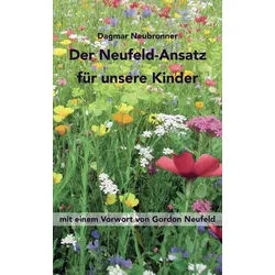 Der Neufeld-Ansatz für unsere Kinder Buch 1 St