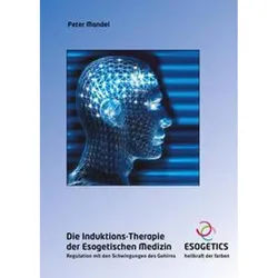 Die Induktions-Therapie Der Esogetischen Medizin - Peter Mandel, Gebunden