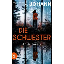 Belletristik Die Schwester Kriminalroman Petra Johann grau|schwarz