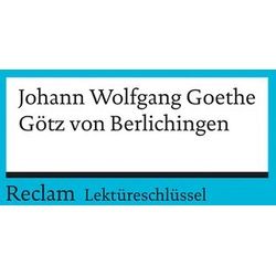 Lektüreschlüssel zu Johann Wolfgang Goethe: Götz von Berlichingen