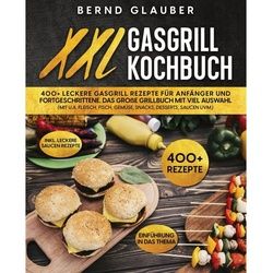 Xxl Gasgrill Kochbuch - Bernd Glauber, Kartoniert (TB)