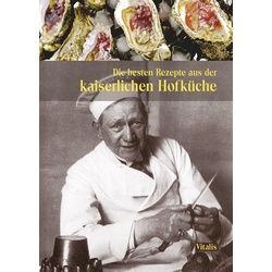 Die besten Rezepte aus der kaiserlichen Hofküche Buch 1 St