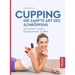 Cupping - die sanfte Art des Schröpfens Buch 1 St