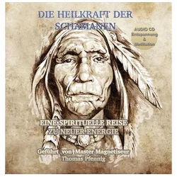 Ersa Hörspiel-CD Die Heilkraft der Schamanen - Eine spirituelle Reise zu neuer Energ...