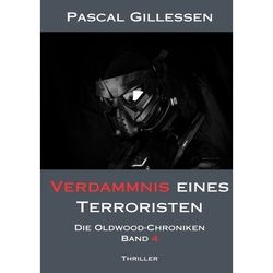 Die Oldwood-Chroniken 4: Verdammnis Eines Terroristen - Pascal Gillessen, Kartoniert (TB)