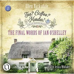 Tea? Coffee? Murder! - The Final Words of Ian O’Shelley